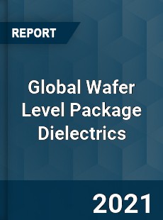 Global Wafer Level Package Dielectrics Market