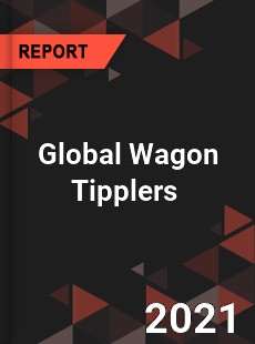 Global Wagon Tipplers Market