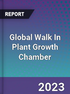 Global Walk In Plant Growth Chamber Industry