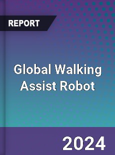 Global Walking Assist Robot Industry