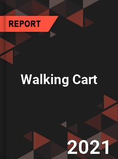 Global Walking Cart Professional Survey Report