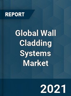 Global Wall Cladding Systems Market