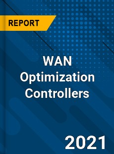 Global WAN Optimization Controllers Market