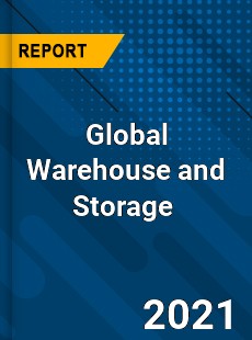 Global Warehouse and Storage Market