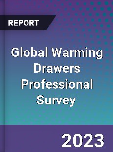 Global Warming Drawers Professional Survey Report