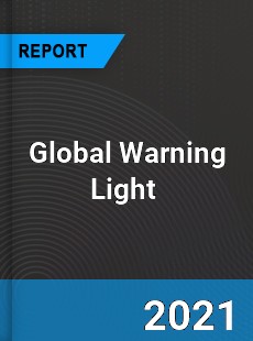 Global Warning Light Market