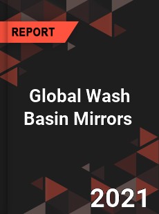 Global Wash Basin Mirrors Market