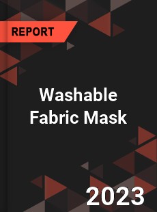 Global Washable Fabric Mask Market