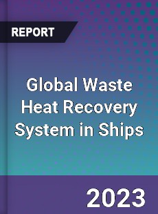 Global Waste Heat Recovery System in Ships Industry