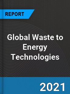 Global Waste to Energy Technologies Market