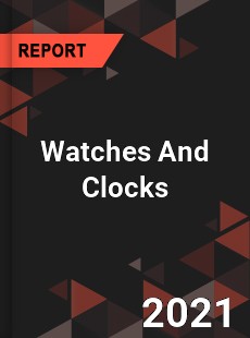 Global Watches And Clocks Market