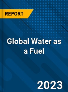 Global Water as a Fuel Industry