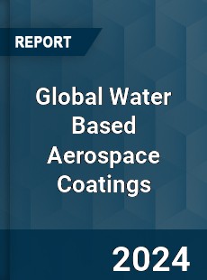 Global Water Based Aerospace Coatings Industry