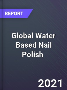 Global Water Based Nail Polish Market