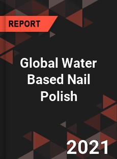 Global Water Based Nail Polish Market