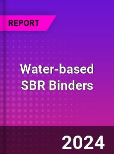 Global Water based SBR Binders Market