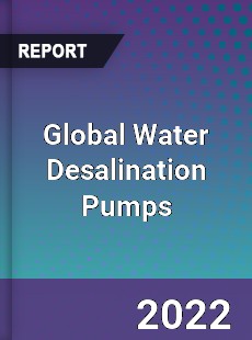 Global Water Desalination Pumps Market