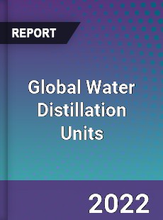 Global Water Distillation Units Market