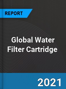 Global Water Filter Cartridge Market