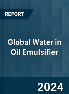 Global Water in Oil Emulsifier Industry