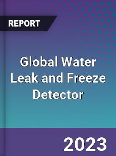 Global Water Leak and Freeze Detector Industry