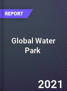 Global Water Park Market