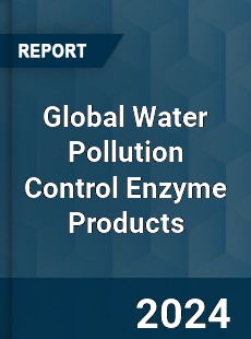 Global Water Pollution Control Enzyme Products Industry