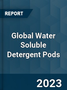 Global Water Soluble Detergent Pods Market