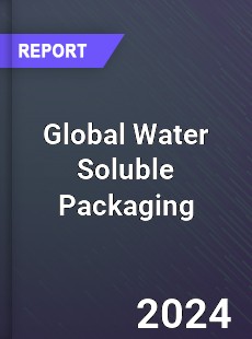 Global Water Soluble Packaging Market