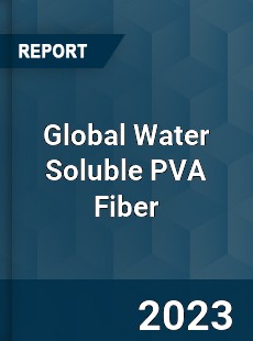 Global Water Soluble PVA Fiber Industry