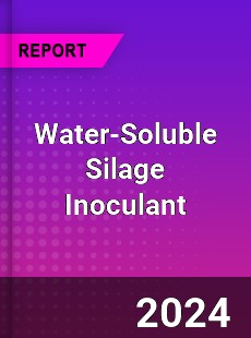 Global Water Soluble Silage Inoculant Market