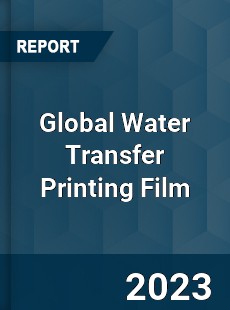 Global Water Transfer Printing Film Industry