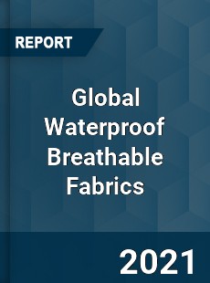 Global Waterproof Breathable Fabrics Market