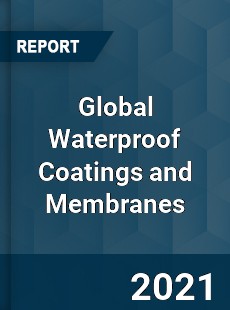 Global Waterproof Coatings and Membranes Market