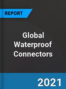 Global Waterproof Connectors Market