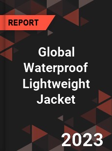 Global Waterproof Lightweight Jacket Industry