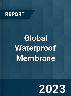 Global Waterproof Membrane Market
