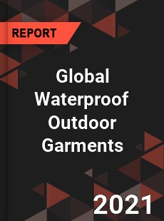 Global Waterproof Outdoor Garments Market