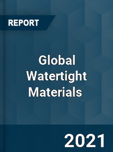 Global Watertight Materials Market