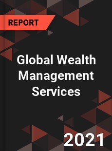 Global Wealth Management Services Market