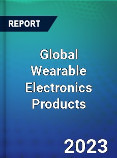 Global Wearable Electronics Products Market