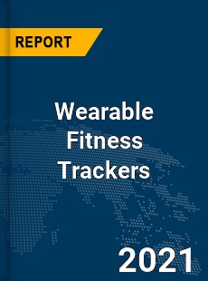 Global Wearable Fitness Trackers Market