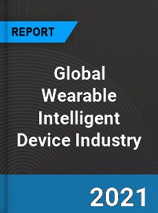 Global Wearable Intelligent Device Industry