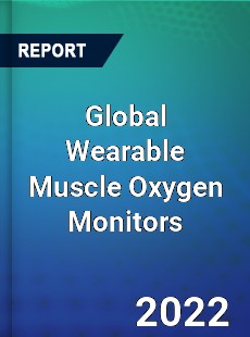 Global Wearable Muscle Oxygen Monitors Market