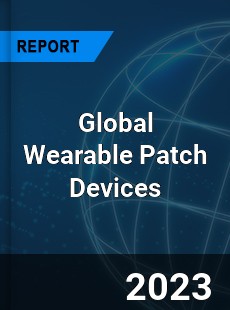 Global Wearable Patch Devices Market