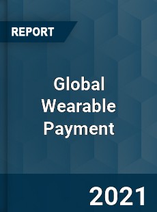 Global Wearable Payment Market