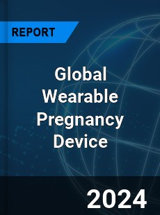 Global Wearable Pregnancy Device Market