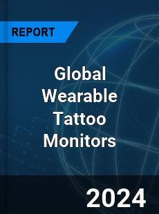 Global Wearable Tattoo Monitors Industry