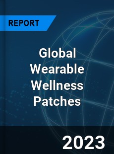 Global Wearable Wellness Patches Market