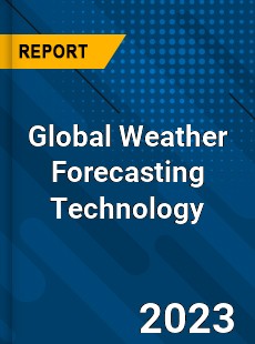 Global Weather Forecasting Technology Industry